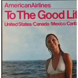 American Airlines To The Good Life 1973 original travel poster - illustraction Gallery